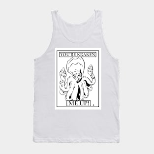 You’re Kraken Me Up Tank Top